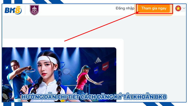 Đăng ký BK8 - Hướng dẫn cách thức đăng ký tài khoản BK8 Hướng dẫn chi tiết cách đăng ký tài khoản BK8