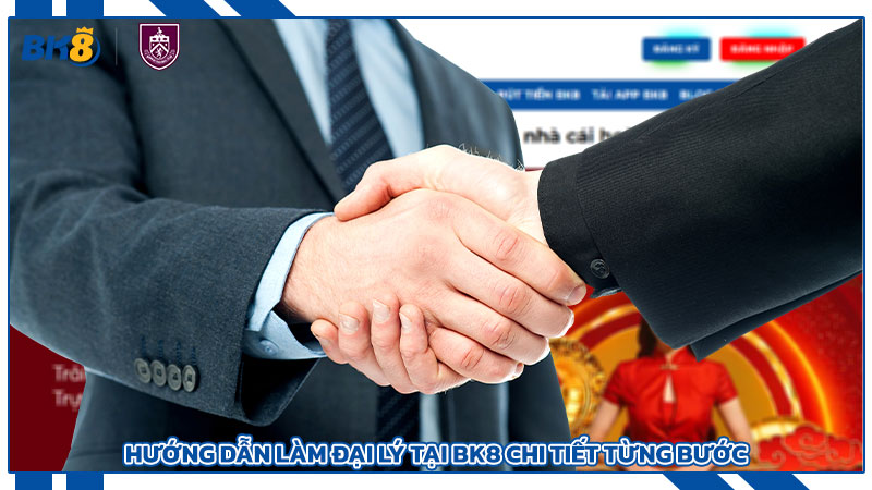 Đại lý BK8 | Bí quyết làm đại lý cho Bk8 - Vua của mọi nghề Hướng dẫn làm đại lý tại BK8 chi tiết từng bước