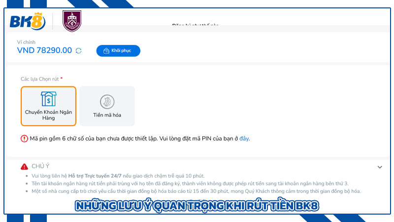 Rút tiền Bk8 - Hướng dẫn toàn bộ cách thức để rút tiền nhanh Những Lưu Ý Quan Trọng Khi Rút Tiền BK8
